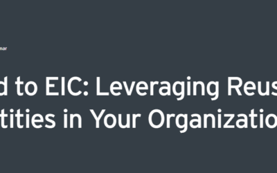Road to EIC: Leveraging Reusable Identities in Your Organization