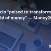 Indicio “poised to transform the world of money” — Money20/20