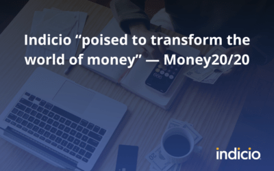 Indicio “poised to transform the world of money” — Money20/20