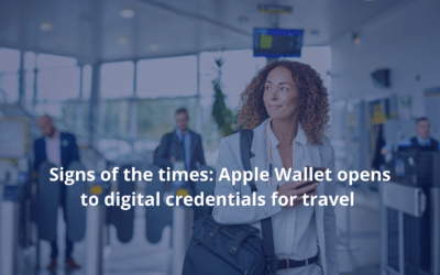 Signs of the times: Apple Wallet Opens to Digital Credentials for Travel