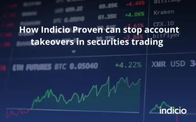 Use Case: How Indicio Proven can help to stop account takeovers in securities trading